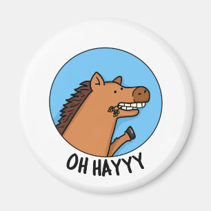 Imán Oh Hayyyy Funny Horse Pun