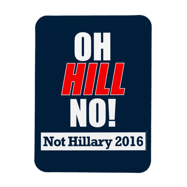 Imán ¡Oh Hill No! La divertida anti-Hillary Clinton 201 (Vertical)