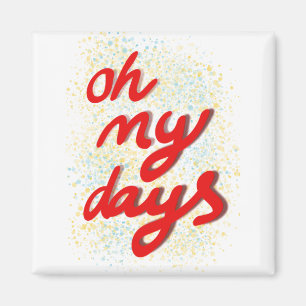 Imán Oh My Days Red Typography