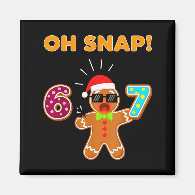 Imán Oh Snap 67 Six Seven Meme Gingerbread Man Funny 67 (Frente)