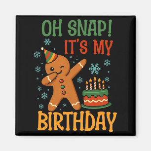 Imán Oh Snap Es Mi Cumpleaños Hombres De Jengibre Navid