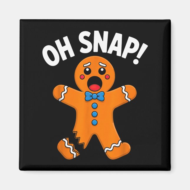 Imán Oh Snap Gingerbread Man Xmas Boys Girls Kids Adult (Frente)