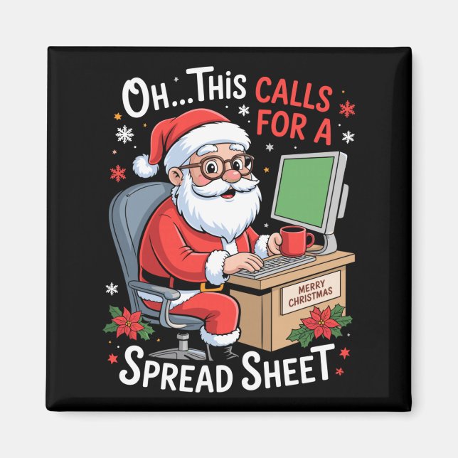 Imán Oh This Calls For A Spreadsheet Santa Excel Funny  (Frente)