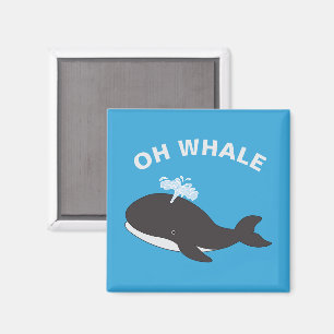 Imán Oh Whale Funny Ocean Sea Animal Fish Pun