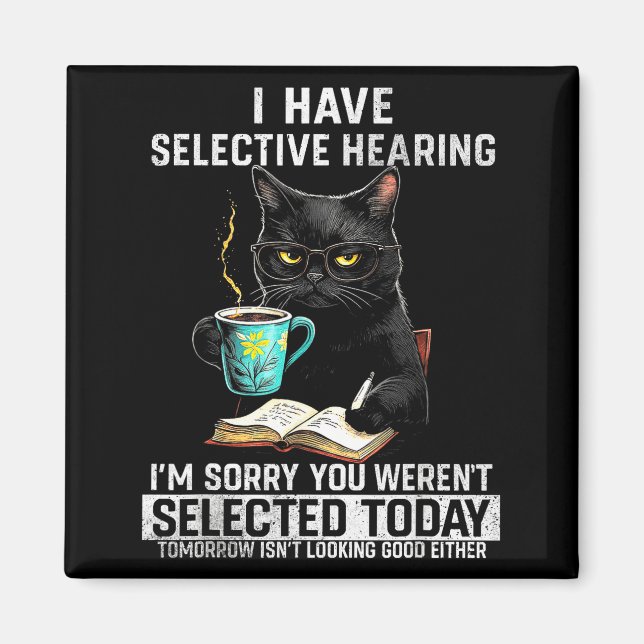 Imán Oído Selectivo Gato Divertido Sarcasmo Humor Decir (Frente)