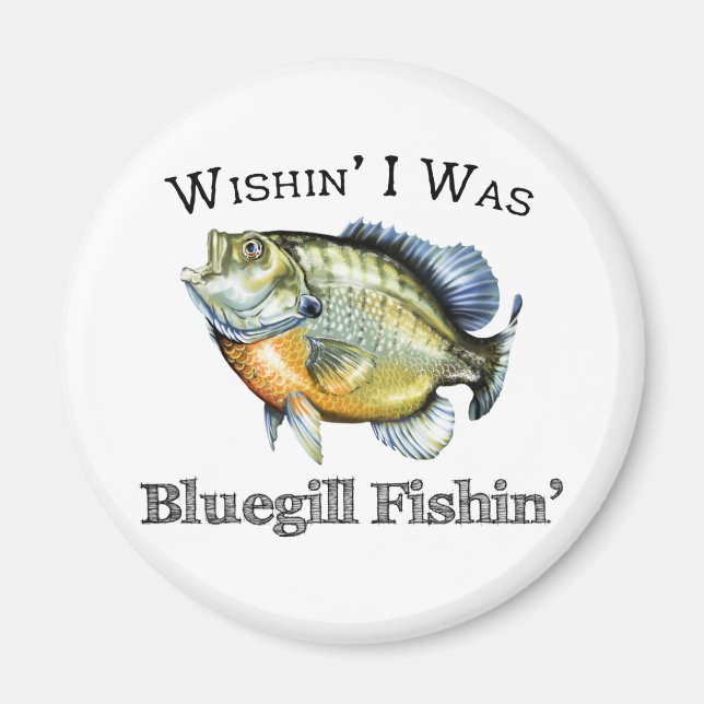 Imán Ojalá Fuera Bluegill Fishin (Frente)