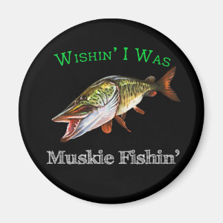 Imán Ojalá Fuera Muskie Fishin