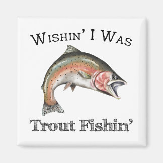 Imán Ojalá Fuera Trout Fishin