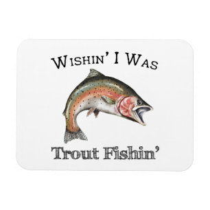 Imán Ojalá Fuera Trout Fishin