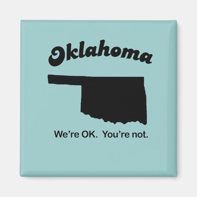 Imán Oklahoma Motto - Estamos bien, no estás (Frente)
