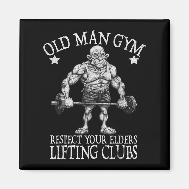 Imán Old Man Gym Respect Your Elders Funny Workout Body (Frente)