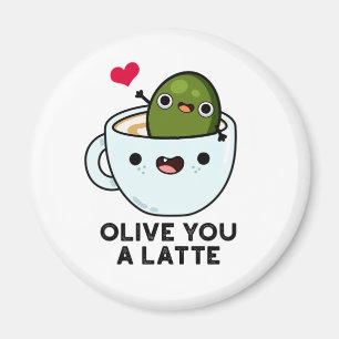 Imán Olive You A Latte Funny Food Pun