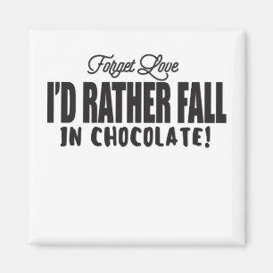 Imán Olvida el amor que prefiero caer en el chocolate