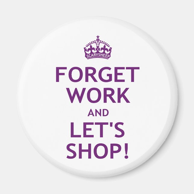 Imán Olvídate del trabajo y vamos a comprar (Frente)