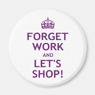 Imán Olvide el trabajo y hagamos compras