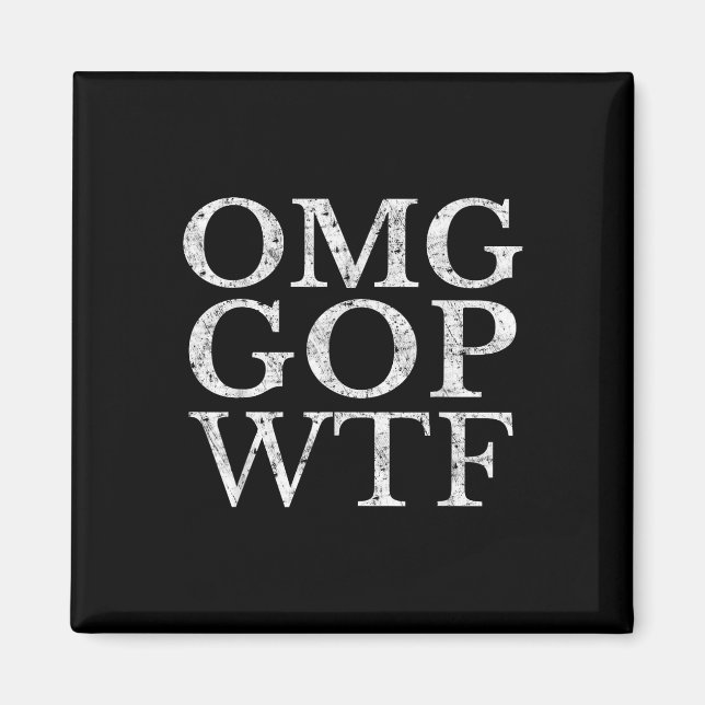 Imán Omg Gop Wtf Camisa Republicana Anti Trump (Frente)