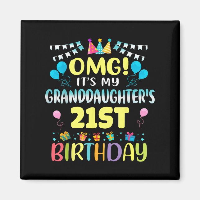 Imán Omg Its My Granddaughters 21st Birthday Sweet 21 Y (Frente)