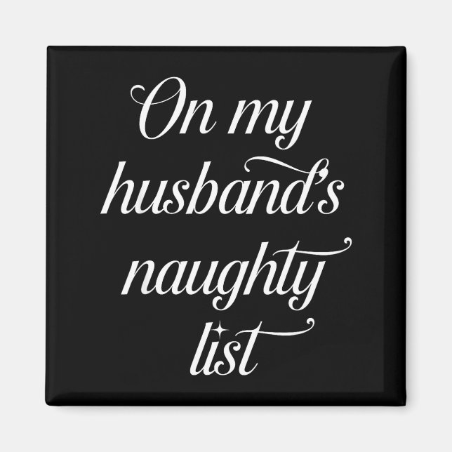 Imán On My Husband's Naughty List Funny Husband Wife Co (Frente)