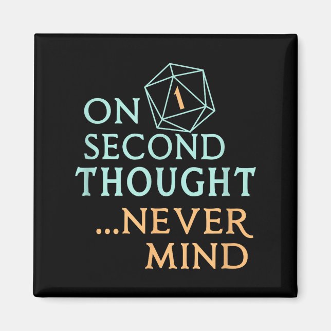 Imán On Second Thought Never Mind, Funny Gift For Men,  (Frente)