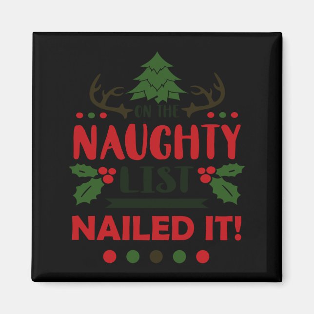 Imán On The Naughty List Nailed It Christmas  (Frente)