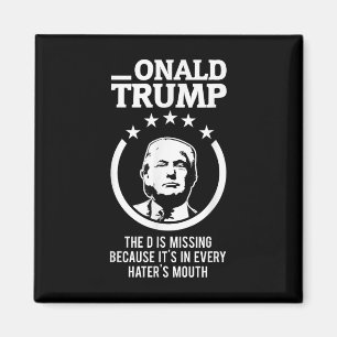 Imán Onald Trump - La D está perdiendo sus halagos en t