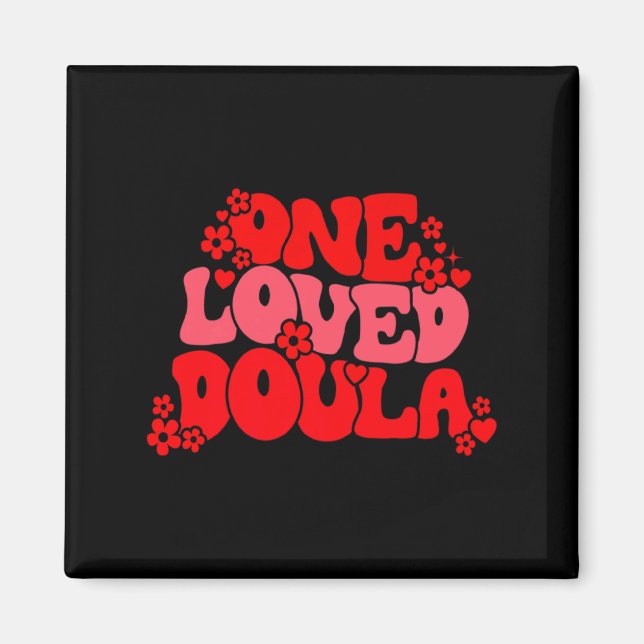 Imán One Loved Doula Happy Valentines Day Doula Midwife (Frente)