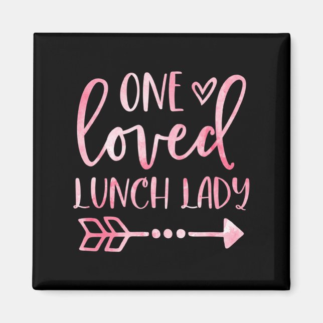 Imán One Loved Lunch Lady Happy Valentines Day Lunch La (Frente)