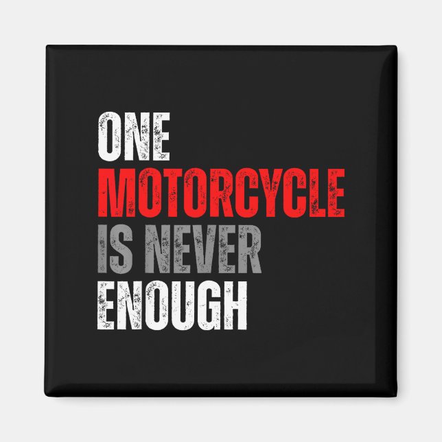 Imán One Motorcycle Is Never Enough Funny Biker Quote F (Frente)
