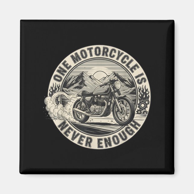Imán One Motorcycle Is Never Enough Funny Bikers Riders (Frente)
