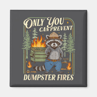 Imán Only You Can Prevent Dumpster Fires Funny Racoon M
