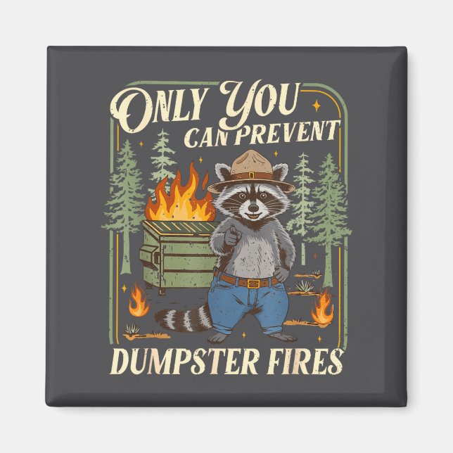 Imán Only You Can Prevent Dumpster Fires Funny Racoon M (Frente)