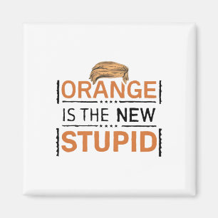 Imán Orange Is The New Stupid Trump Broma