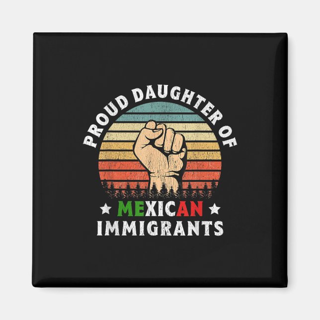 Imán Orgullosa Hija De Inmigrantes Mexicanos (Frente)