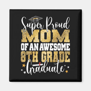 Imán Orgullosa Mamá De Un Increíble Graduado De Octavo