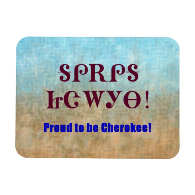 Imán Orgulloso De Ser Cherokee Magnet (Horizontal)