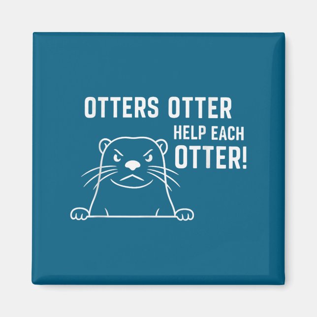 Imán Otters Otter Help Each Otter Funny Otter Quote  (Frente)