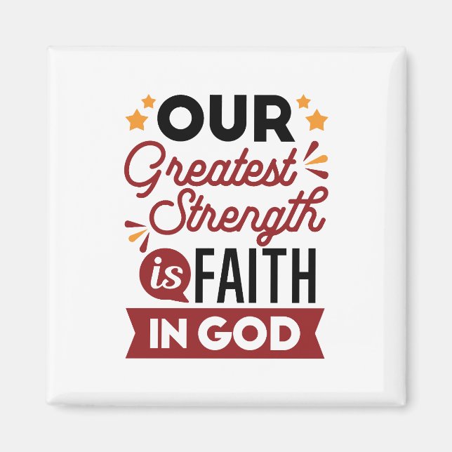 Imán Our Greatest Strength Is Faith in God Quote (Frente)