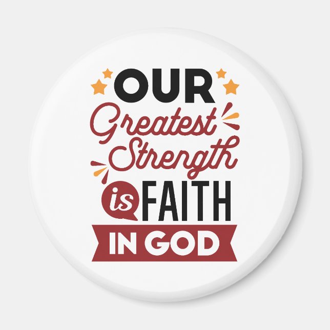 Imán Our Greatest Strength Is Faith in God Quote (Frente)