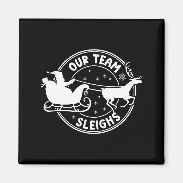 Imán Our Team Sleighs Christmas Reindeers Santa's Long  (Frente)