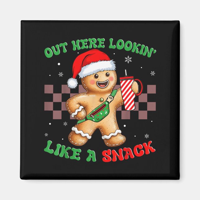 Imán Out Here Looking Like A Snack Funny Christmas Ging (Frente)