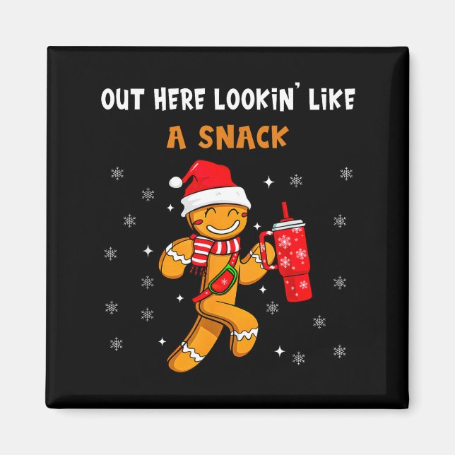Imán Out Here Looking Like A Snack Funny Gingerbread Ch (Frente)