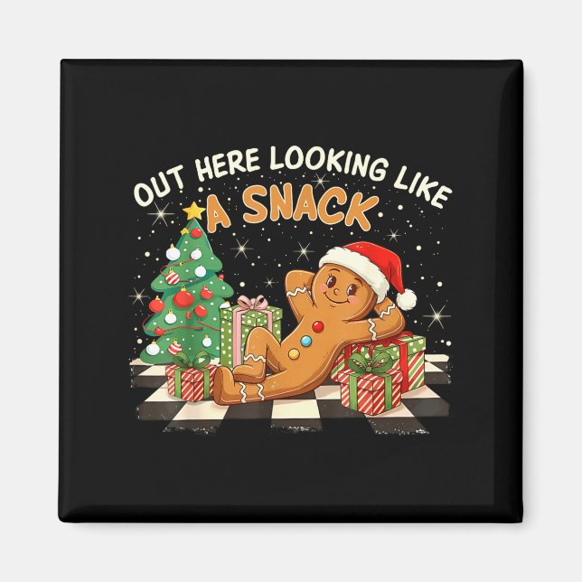 Imán Out Here Looking Like A Snack Funny Gingerbread Ma (Frente)