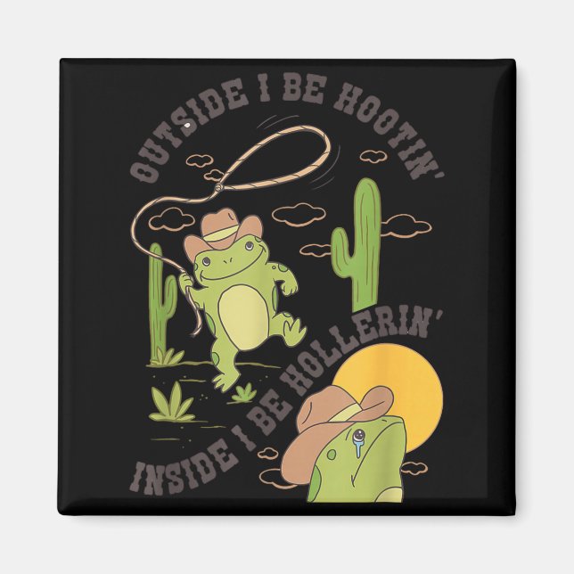 Imán Outside I Be Hootin Inside I Be Hollerin Funny Cac (Frente)