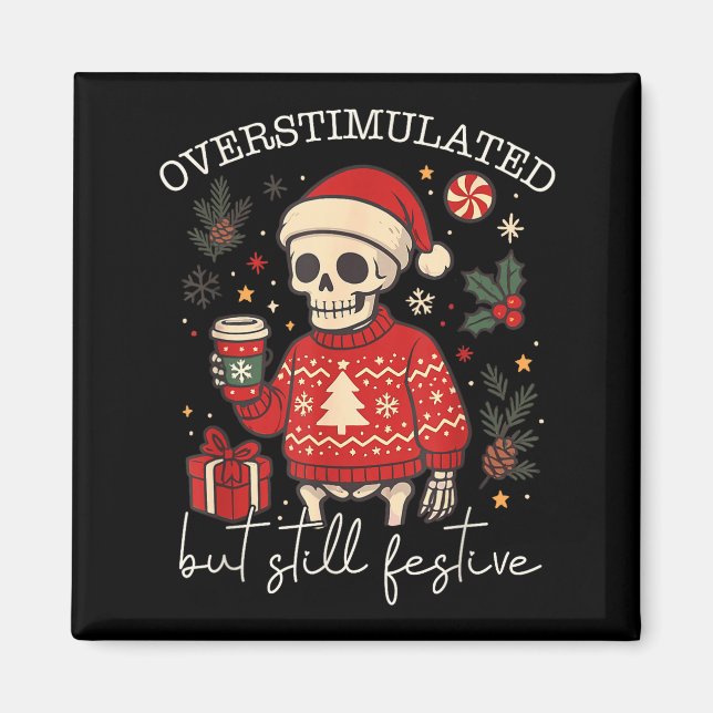 Imán Overstimulated But Still Festive Humor Christmas S (Frente)