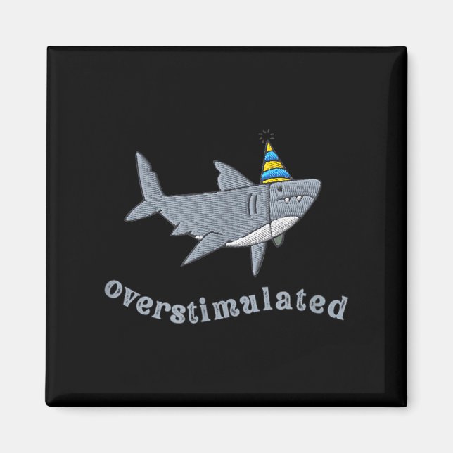 Imán Overstimulated Hat Shark Funny Birthday,men,women  (Frente)