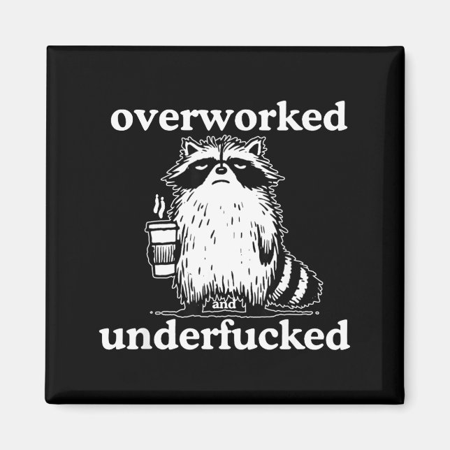 Imán Overworked And Underfored Funny Raccoon Coffee Say (Frente)