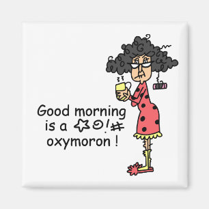 Imán Oxymoron de la buena mañana
