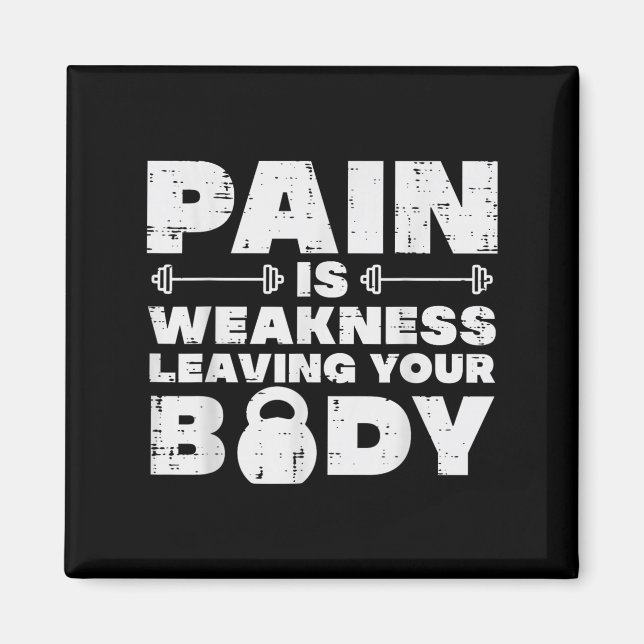Imán Pain Is Weakness Leaving Your Body Gym Workout Men (Frente)
