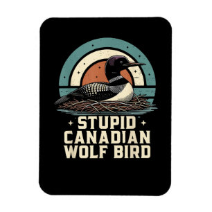 Imán Pájaro Lobo Canadiense Estúpido 