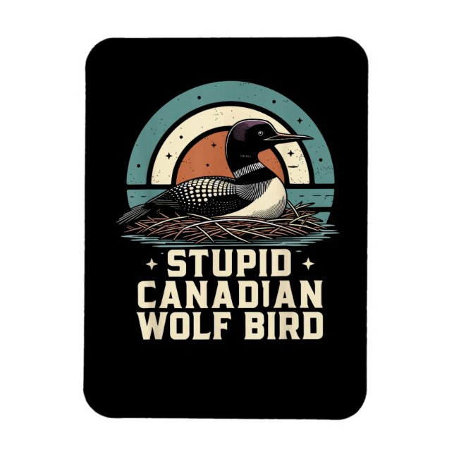 Imán Pájaro Lobo Canadiense Estúpido  (Vertical)